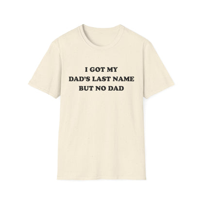 I Got My Dad's Last Name But No Dad