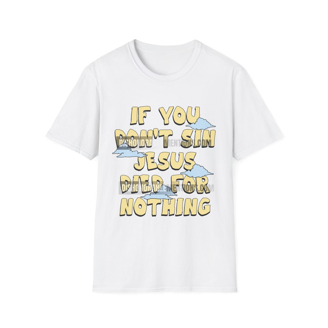 If You Don't Sin Jesus Died For Nothing