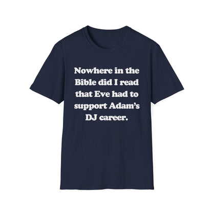 Nowhere In The Bible Did I Read That Eve Had To Support Adam's DJ Career