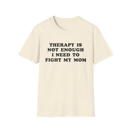 Therapy Is Not Enough I Need To Fight My Mom