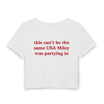 This Can't Be The Same USA Miley Was Partying In - Baby Tee