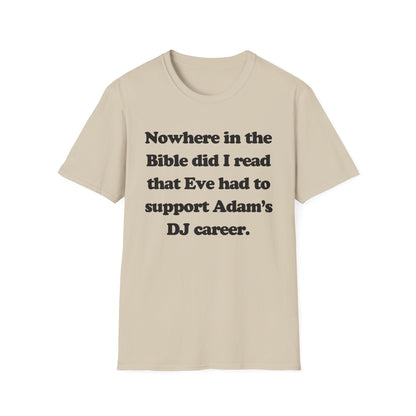 Nowhere In The Bible Did I Read That Eve Had To Support Adam's DJ Career