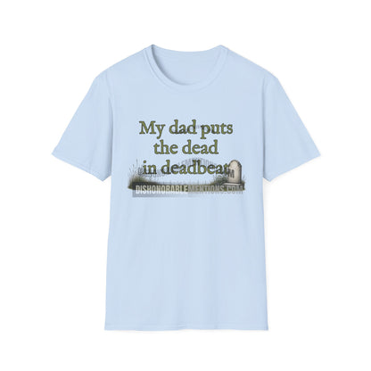 My Dad Puts The Dead In Deadbeat