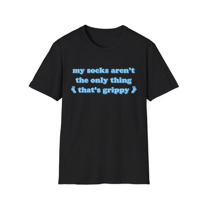 My Socks Aren't The Only Thing That's Grippy