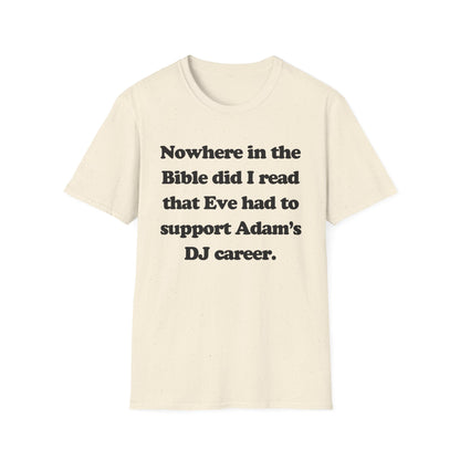 Nowhere In The Bible Did I Read That Eve Had To Support Adam's DJ Career