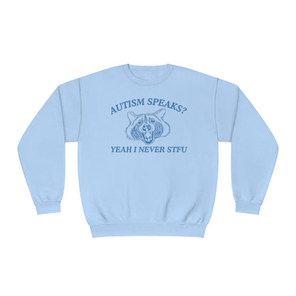 Autism Speaks? Yeah I Never STFU