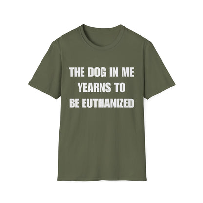 The Dog In Me Yearns To Be Euthanized