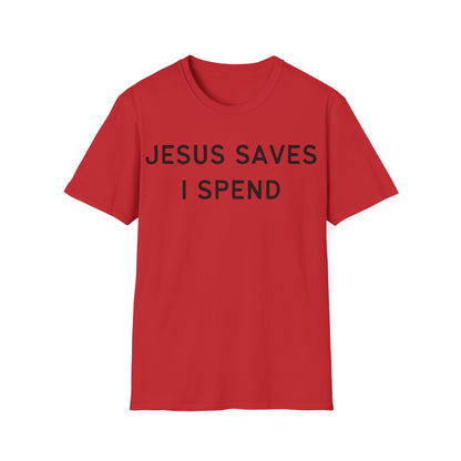 Jesus Saves I Spend