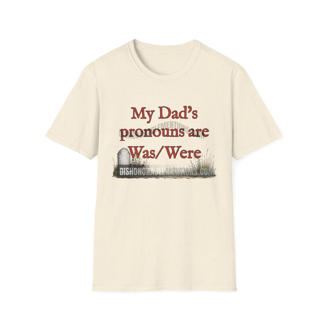 My Dad's Pronouns Are Was / Were (ships without watermarks)