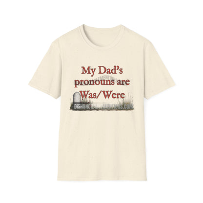 My Dad's Pronouns Are Was / Were (ships without watermarks)