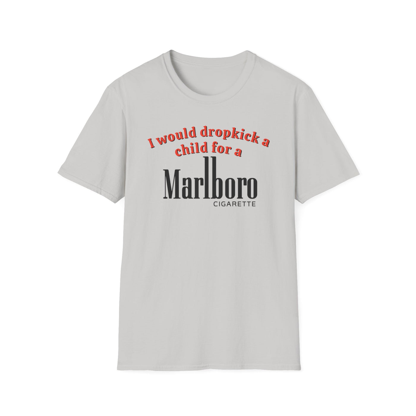 I Would Dropkick A Child For A Marlboro Cigarette