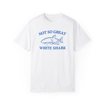 Not So Great White Shark (Comfort Colors)