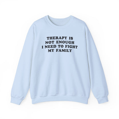 Therapy Is Not Enough I Need To Fight My Family