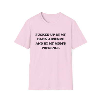Fucked Up By My Dad's Absence And By My Mom's Presence