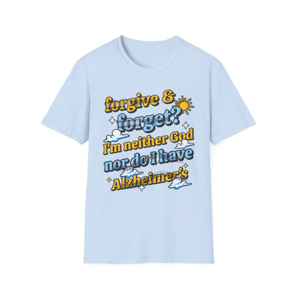 Forgive & Forget?I'm Neither God Nor Do I Have Alzheimer's