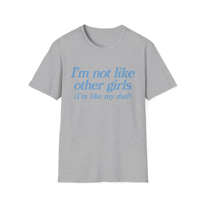I'm Not Like Other Girls (I'm like my dad)