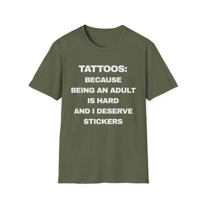 Tattoos : Because Being An Adult Is Hard I Deserve Stickers