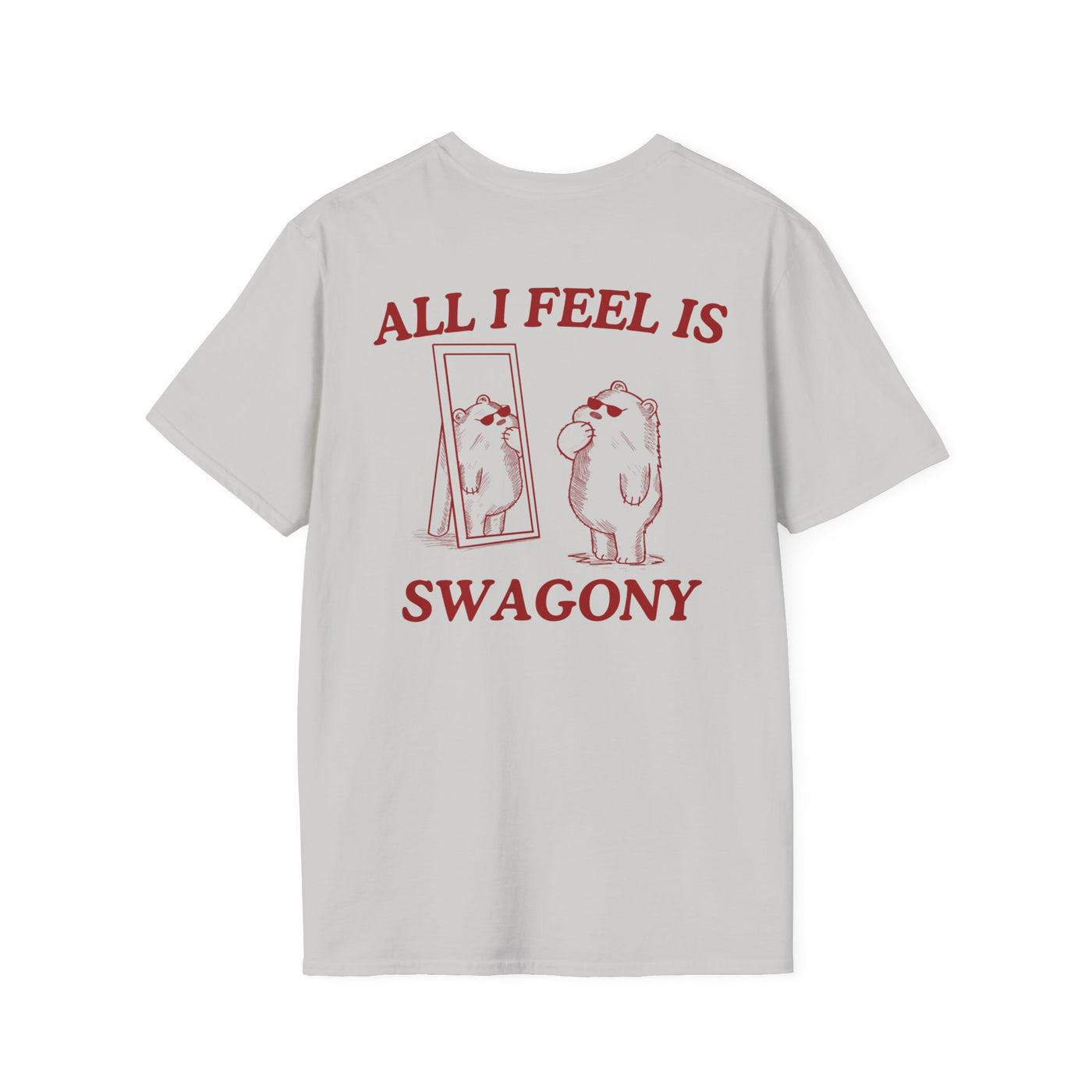 All I Feel Is Swagony (BACK DESIGN ONLY)
