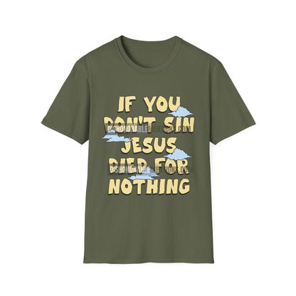 If You Don't Sin Jesus Died For Nothing