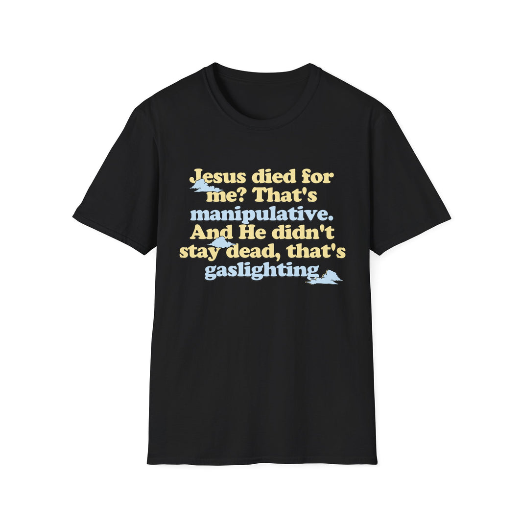 Jesus Died For Me? That's Manipulative