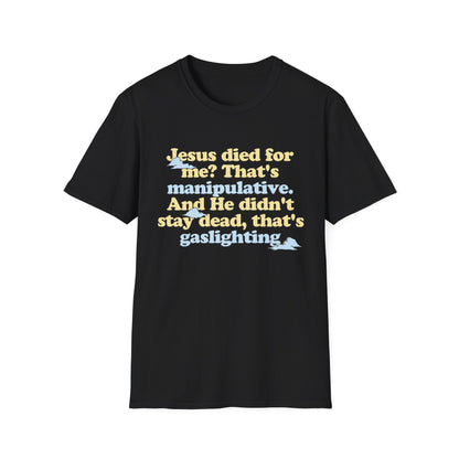 Jesus Died For Me? That's Manipulative