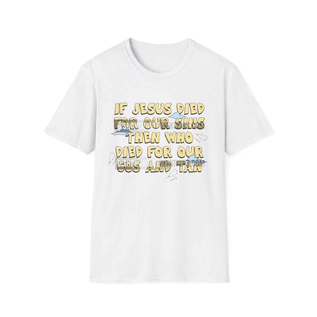 If Jesus Died For Our Sins Then Who Died For Our Cos And Tan