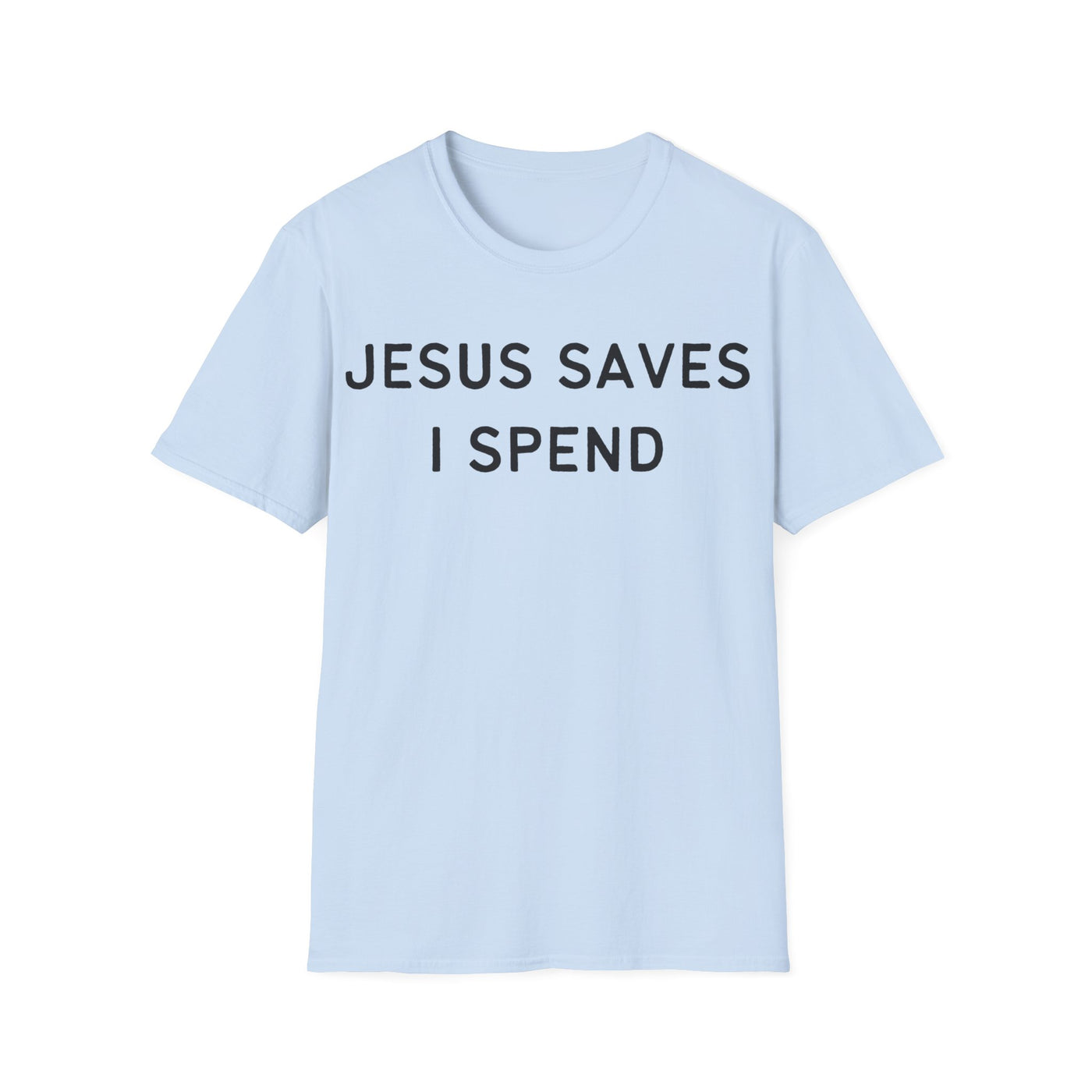 Jesus Saves I Spend