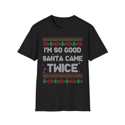 I'm So Good Santa Came Twice