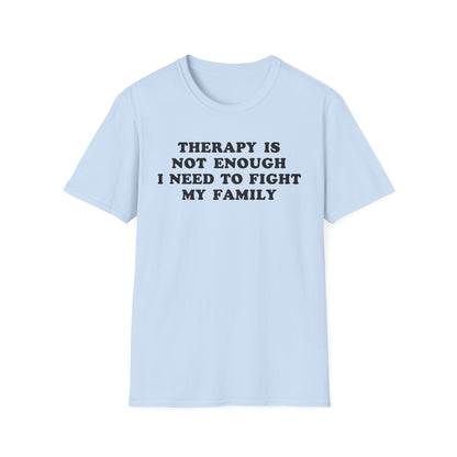 Therapy Is Not Enough I Need To Fight My Family