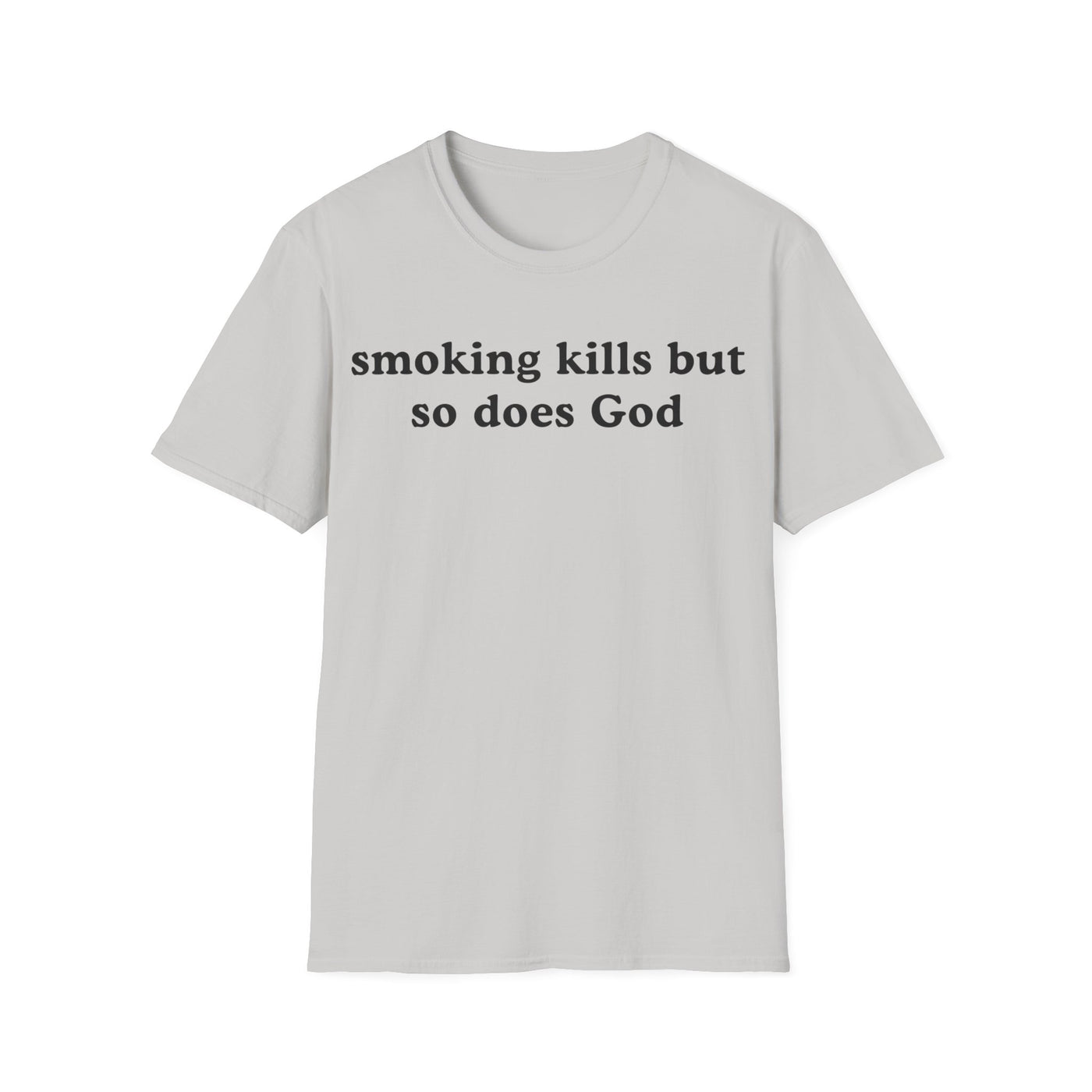 Smoking Kills But So Does God