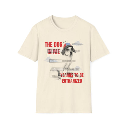 The Dog In Me Yearns To Be Euthanized (ships without watermarks)