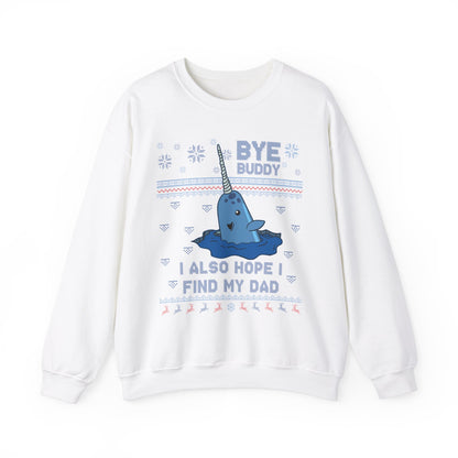 Bye Buddy I Also Hope I Find My Dad- Ugly Sweater