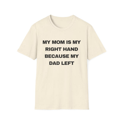 My Mom Is My Right Hand Because My Dad Left