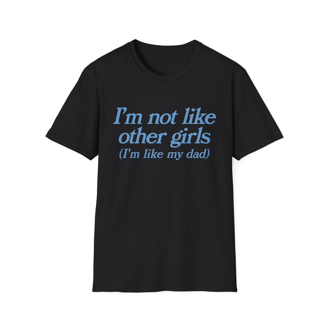 I'm Not Like Other Girls (I'm like my dad)