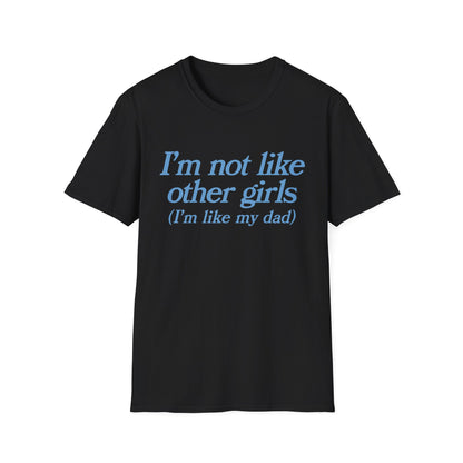 I'm Not Like Other Girls (I'm like my dad)