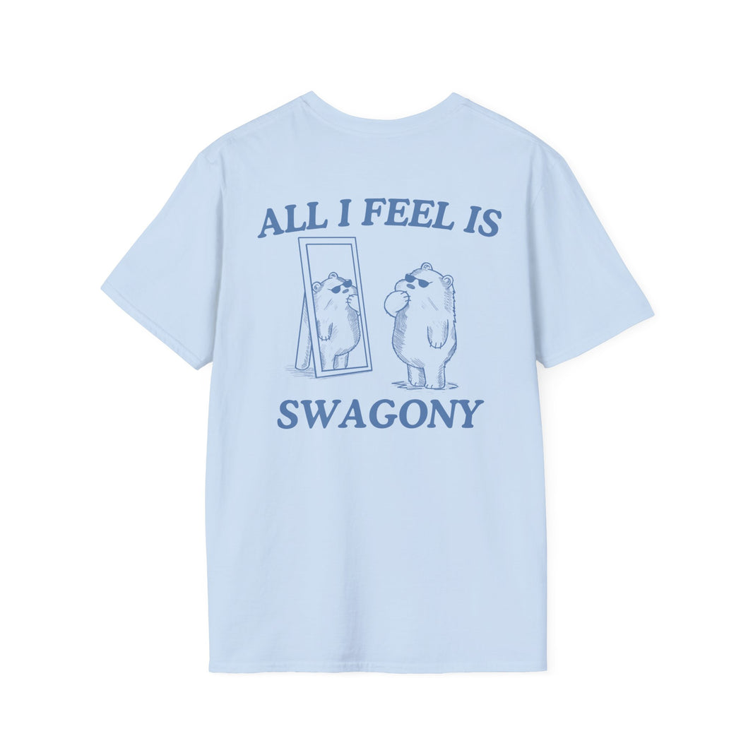 All I Feel Is Swagony (BACK DESIGN ONLY)