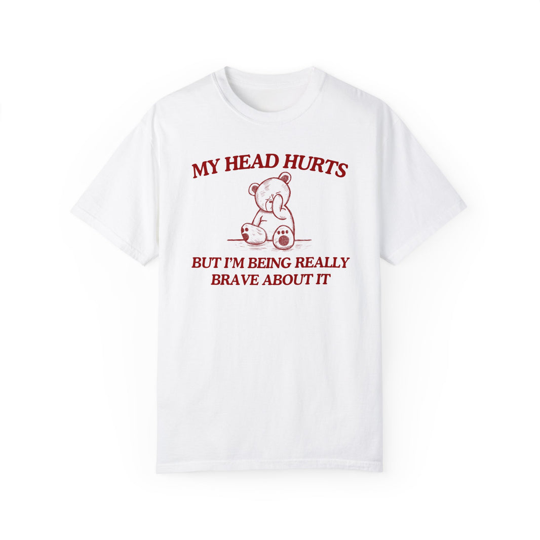 My Head Hurts- Comfort Colors