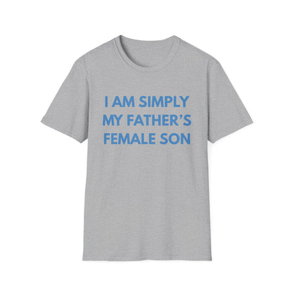 I'm Simply My Father's Female Son