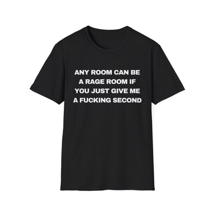 Any Room Can Be A Rage Room If You Just Give Me A Fucking Second