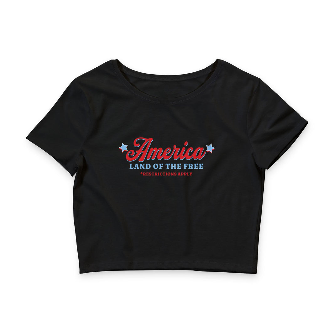 America Land of The Free Restrictions Apply - Crop Top