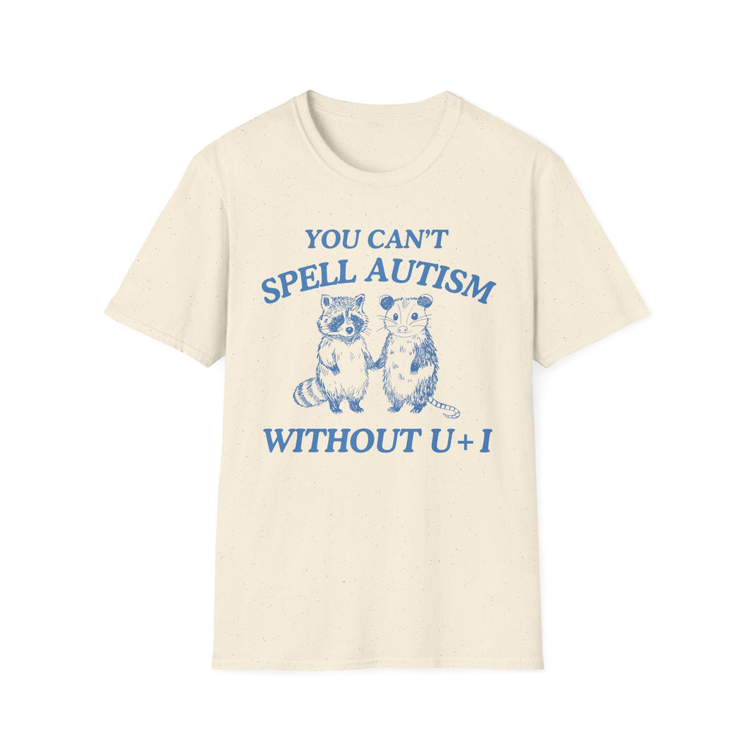 You Can't Spell Autism Without U + I