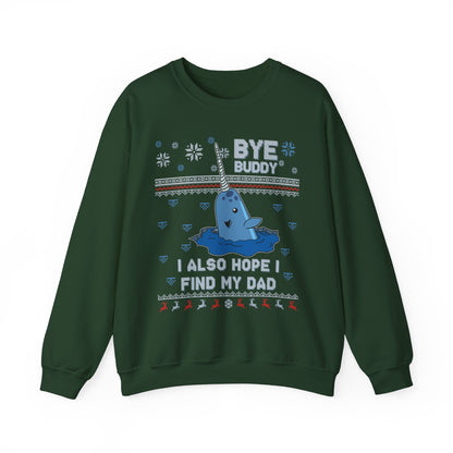 Bye Buddy I Also Hope I Find My Dad- Ugly Sweater