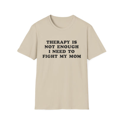 Therapy Is Not Enough I Need To Fight My Mom