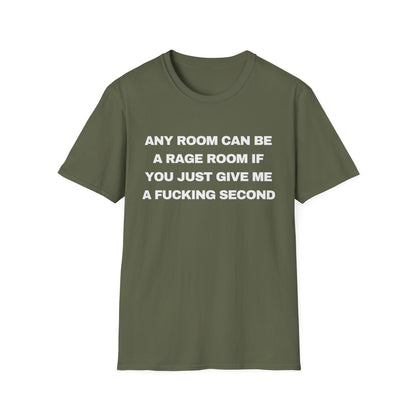 Any Room Can Be A Rage Room If You Just Give Me A Fucking Second