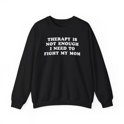 Therapy Is Not Enough I Need To Fight My Mom