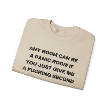 Any Room Can Be A Panic Room If You Just Give Me A Fucking Second