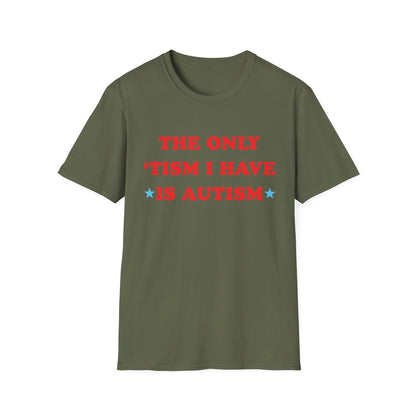 The Only 'Tism I Have is Autism