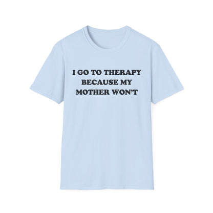 I Go To Therapy Because My Mother Won't