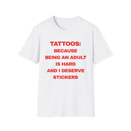 Tattoos : Because Being An Adult Is Hard I Deserve Stickers