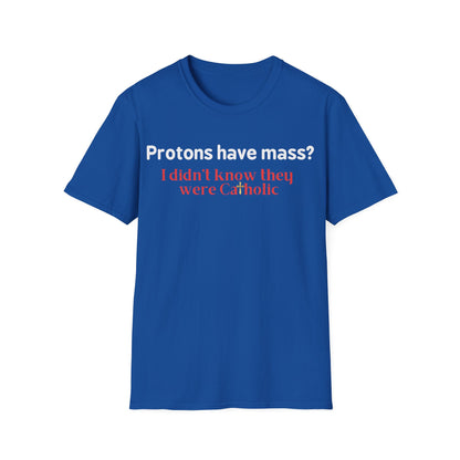 Protons Have Mass?